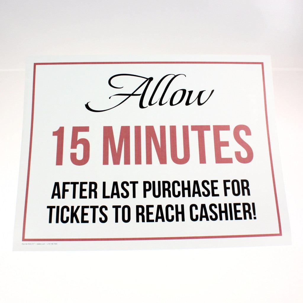 "Allow 15 Minutes" - 24" x 18" Laminated Sign