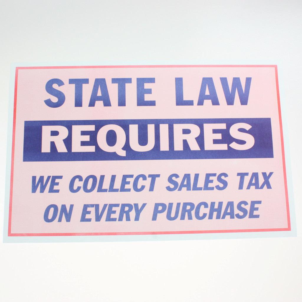 State Law Requires Collect Tax 11 x 17 Laminated Sign